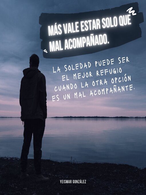 Title details for Más vale estar solo que mal acompañado by Yeismar González - Available
